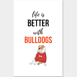 Life Is Better With Bulldogs Posters and Art